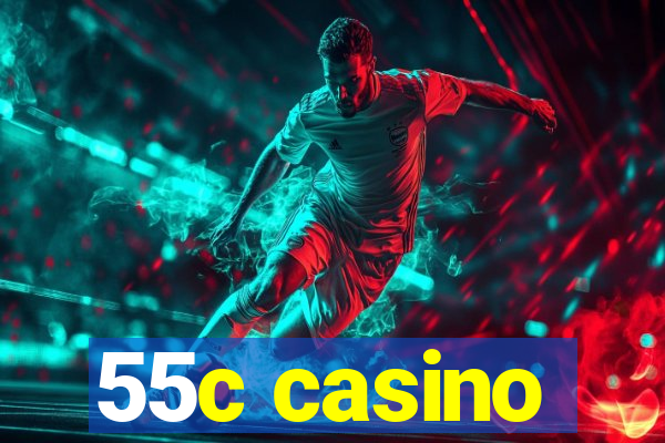 55c casino